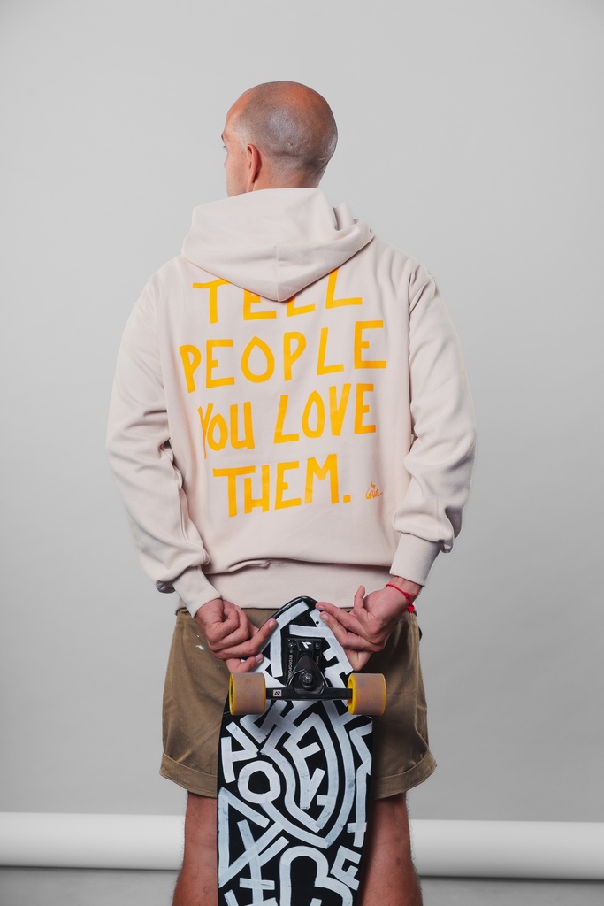 Hoodie - Tell People You Love Them